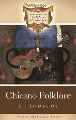 Chicano Folklore: A Handbook by Herrera-Sobek, Maria