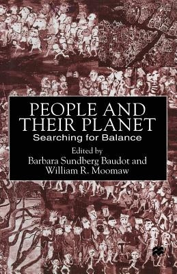 People and Their Planet: Searching for Balance by Baudot, Barbara Sundberg