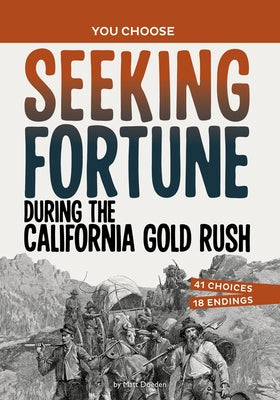 Seeking Fortune During the California Gold Rush: A History Seeking Adventure by Doeden, Matt