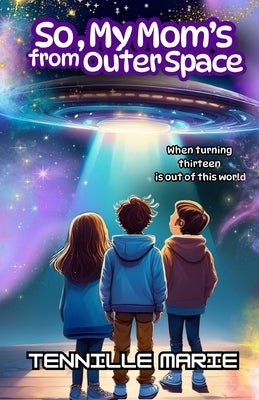 So, My Mom's from Outer Space by Marie, Tennille