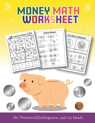 Money Math Worksheet for Preschool, Kindergarten and 1st grade: Over 20 Fun Designs For Boys And Girls - Fun Educational Worksheets Practice Sheets fo by Teaching Little Hands Publishing