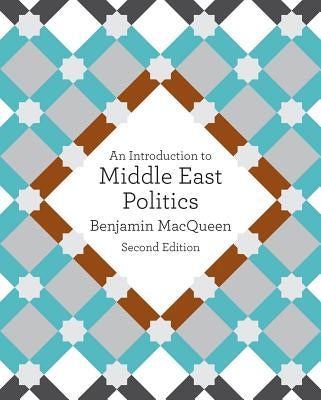 An Introduction to Middle East Politics by Macqueen, Benjamin