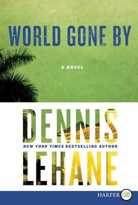 World Gone By LP by Lehane, Dennis