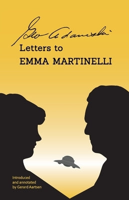 George Adamski - Letters to Emma Martinelli by Adamski, George