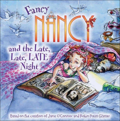 Fancy Nancy and the Late, Late, Late Night by O'Connor, Jane