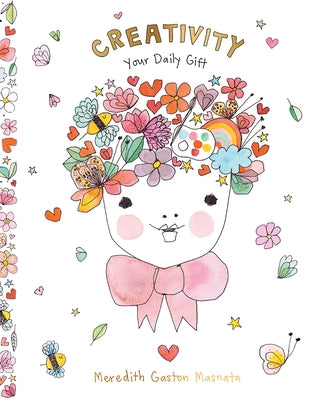 Creativity: Your Daily Gift by Masnata, Meredith Gaston