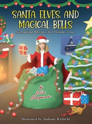 Santa, Elves, And Magical Bells by Chapman, Julie