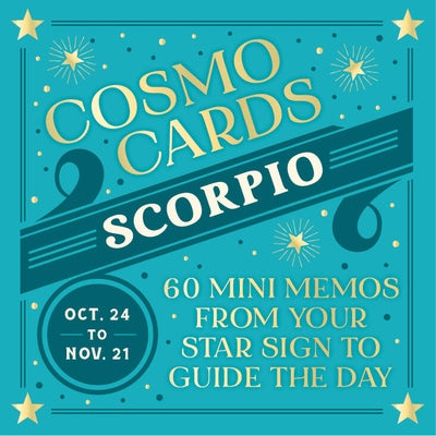 Cosmo Cards: Scorpio: 60 Mini Memos from Your Star Sign to Guide the Day by Ocena, Randi