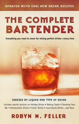 The Complete Bartender by Feller, Robyn M.