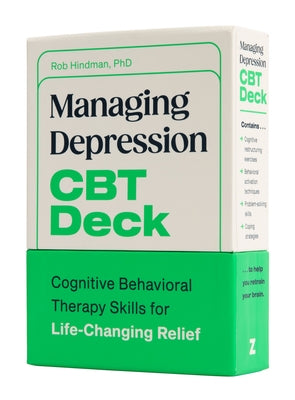 Managing Depression CBT Deck: Cognitive Behavioral Therapy Skills for Life-Changing Relief by Hindman, Rob