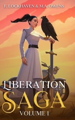Liberation Saga (Volume 1): A Teen and YA Post-Apocalyptic Fiction by Lockhaven, F.