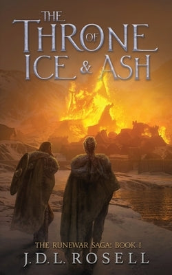 The Throne of Ice and Ash (The Runewar Saga #1) by Rosell, J. D. L.