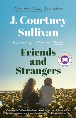 Friends and Strangers: A Novel (a Read with Jenna Pick) by Sullivan, J. Courtney