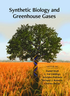 Synthetic Biology and Greenhouse Gases by Drell, Daniel