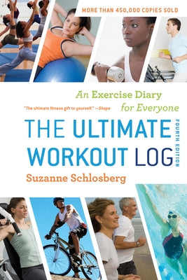 The Ultimate Workout Log: An Exercise Diary for Everyone by Schlosberg, Suzanne