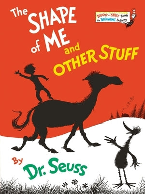 The Shape of Me and Other Stuff by Dr Seuss