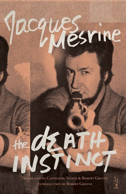 The Death Instinct by Mesrine, Jacques