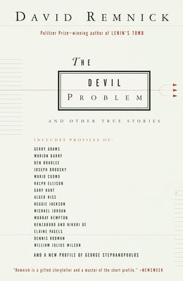 The Devil Problem: And Other True Stories by Remnick, David