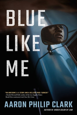 Blue Like Me by Clark, Aaron Philip