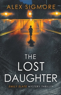 The Lost Daughter by Sigmore, Alex