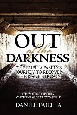 Out of the Darkness: The Faiella Family's Journey to Recover their Autistic Son by Faiella, Daniel