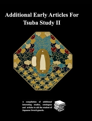 Additional Early Articles For Tsuba Study II by Contributors, Various