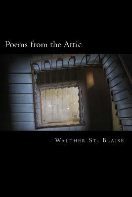 Poems from the Attic by St Blaise, Walther