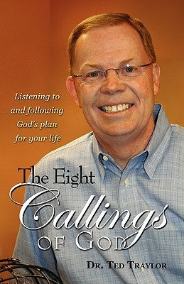 The Eight Callings of God by Traylor, Ted