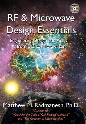 RF & Microwave Design Essentials: Engineering Design and Analysis from DC to Microwaves by Radmanesh, Matthew M.