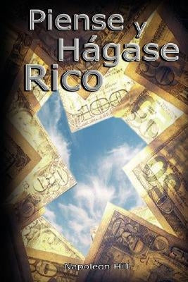 Piense y Hagase Rico by Hill, Napoleon