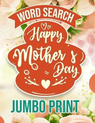 Word Search Happy Mothers Day: Jumbo Print (Large Print Word Search Books for Adults) Gift Idea with pink Cover by Publishing, Jumbo Print Mothers Day