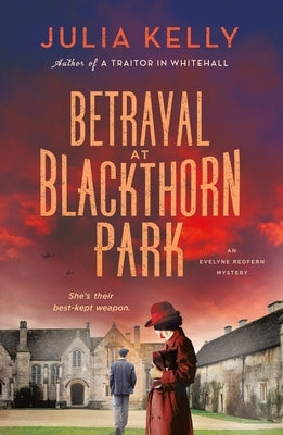 Betrayal at Blackthorn Park: An Evelyne Redfern Mystery by Kelly, Julia