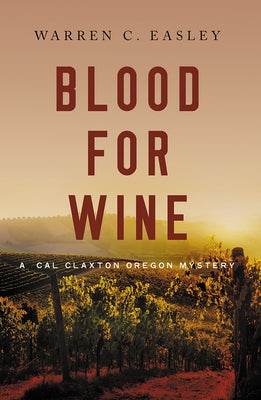 Blood for Wine by Easley, Warren C.