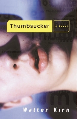 Thumbsucker by Kirn, Walter