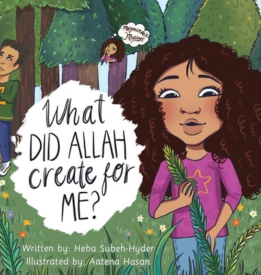 What Did Allah Create For Me by Subeh-Hyder, Heba