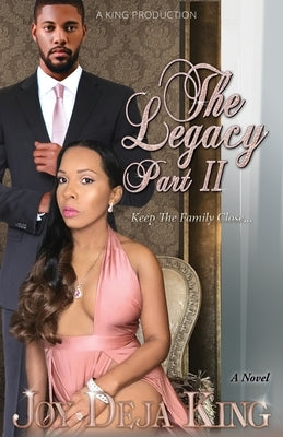 The Legacy Part 2 by King, Joy Deja