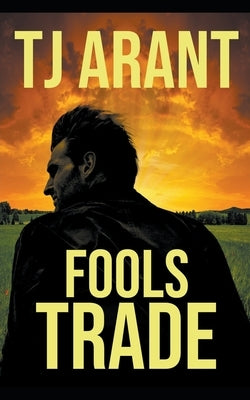 Fools Trade by Arant, Tj