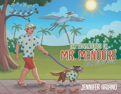 The Adventures of Mr. Manooks: Road Trip to Florida by Ariano, Jennifer