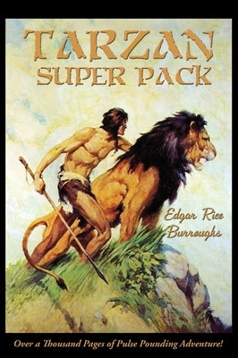 Tarzan Super Pack: Tarzan of the Apes, The Return Of Tarzan, The Beasts of Tarzan, The Son of Tarzan, Tarzan and the Jewels of Opar, Jung by Burroughs, Edgar Rice