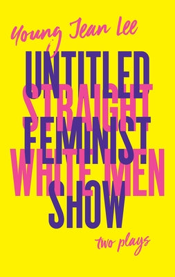 Straight White Men / Untitled Feminist Show by Lee, Young Jean