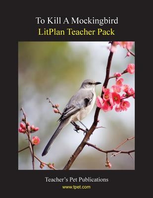 Litplan Teacher Pack: To Kill a Mockingbird by Collins, Mary B.