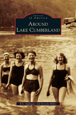 Around Lake Cumberland by Applegate, Kris