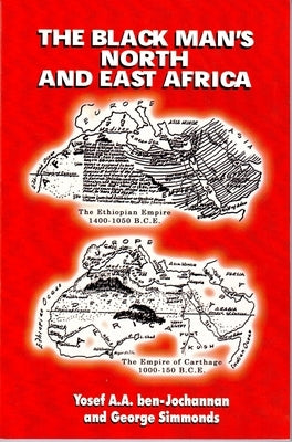 The Black Man's North and East Africa by Ben-Jochannan, Yosef A. a.