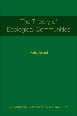The Theory of Ecological Communities by Vellend, Mark