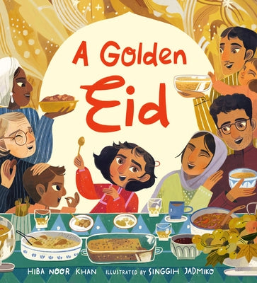 A Golden Eid: Festivals of the World: (A Vibrant Celebration of Muslim Traditions, Family, and Ramadan for Kids Ages 4-8) by Khan, Hiba Noor