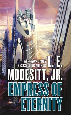 Empress of Eternity by Modesitt, L. E.