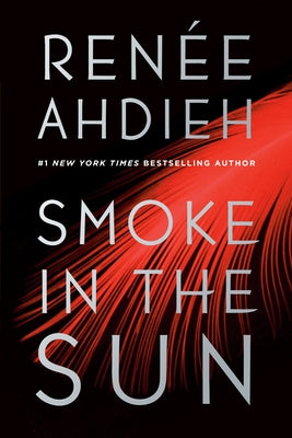 Smoke in the Sun by Ahdieh, Ren&#195;&#169;e