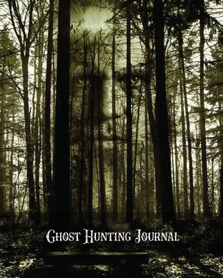 Ghost Hunting Journal: Paranormal Investigation Record Notebook, Writing Pages, Write Ghost Hunters Notes, Gift, Book, Haunted Diary by Newton, Amy