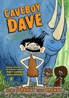 Caveboy Dave: More Scrawny Than Brawny by Reynolds, Aaron