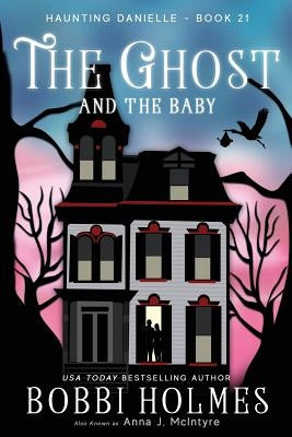 The Ghost and the Baby by McIntyre, Anna J.